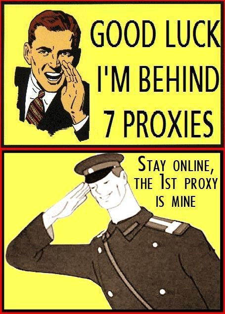 Behind you. — good luck! i'm behind 7 proxies! —. I want therapy. Im behind. I want for get you.