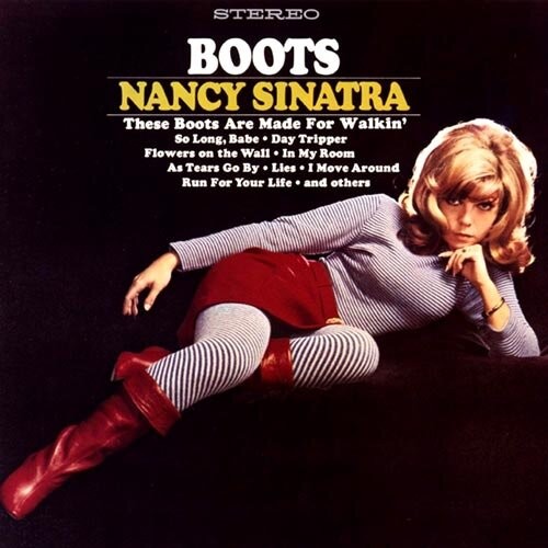 Пост Хорошей Музыки. Nancy Sinatra - These Boots Are Made For Walkin' (1965)
