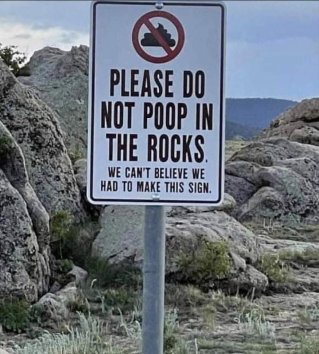 "Пожалуйста, не надо здесь срать. Самим с трудом верится, что пришлось поставить этот знак."